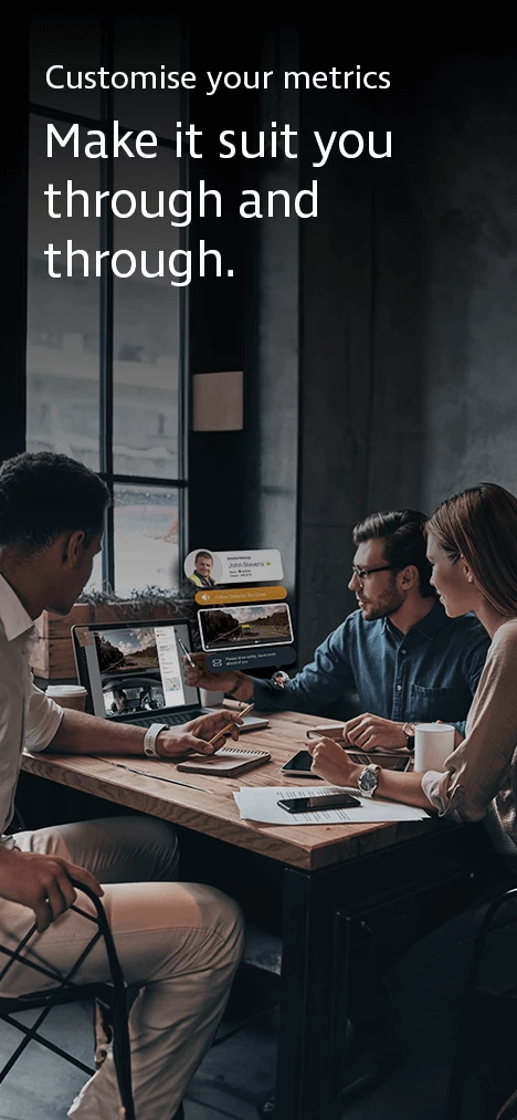 Customise your metrics.  Make it suit you, through and through.